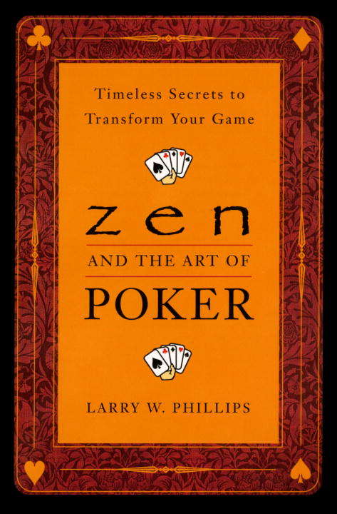 Book cover of Zen and the Art of Poker: Timeless Secrets to Transform Your Game