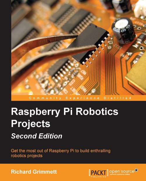 Book cover of Raspberry Pi Robotics Projects - Second Edition