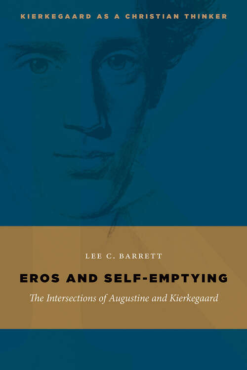 Book cover of Eros and Self-Emptying: The Intersections of Augustine and Kierkegaard (Kierkegaard as a Christian Thinker)