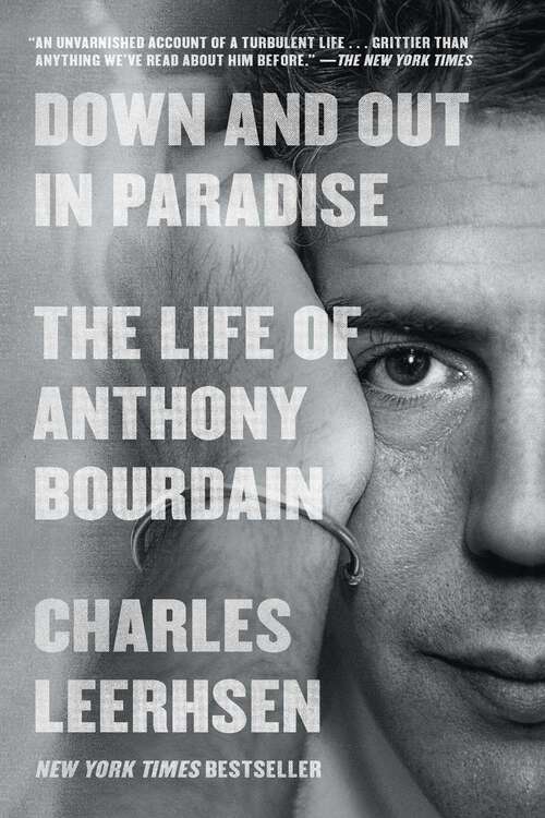 Book cover of Down and Out in Paradise: The Life of Anthony Bourdain