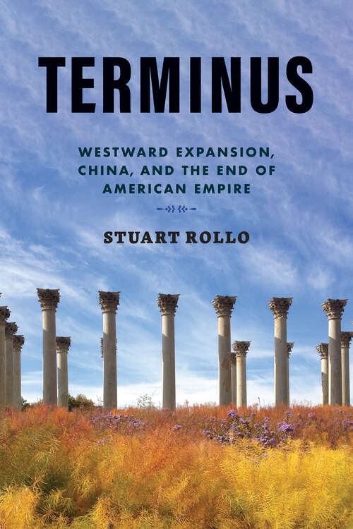 Book cover of Terminus: Westward Expansion, China, And The End Of American Empire