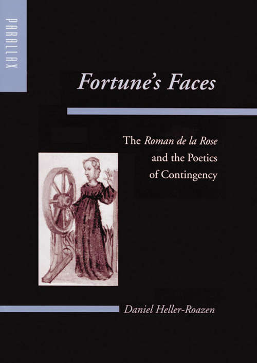 Book cover of Fortune's Faces: The Roman de la Rose and the Poetics of Contingency (Parallax: Re-visions of Culture and Society)