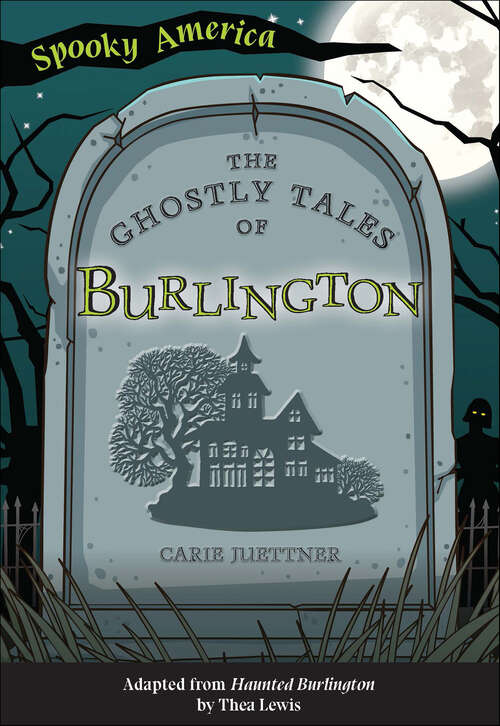 Book cover of The Ghostly Tales of Burlington (Spooky America)