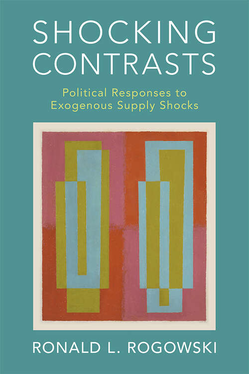 Book cover of Shocking Contrasts: Political Responses to Exogenous Supply Shocks (Political Economy of Institutions and Decisions)