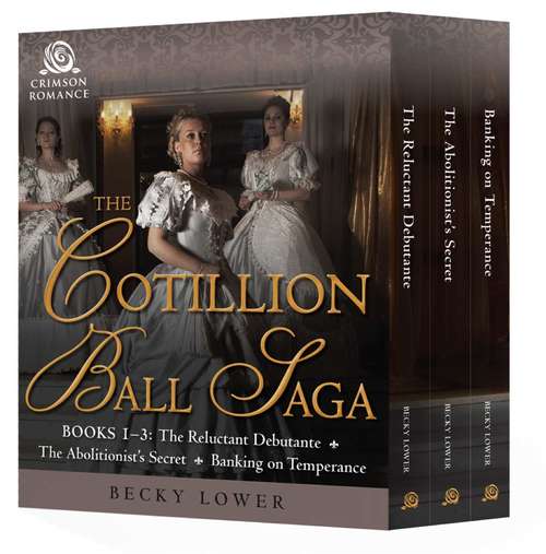 Book cover of The Cotillion Ball Saga: Books 1-3