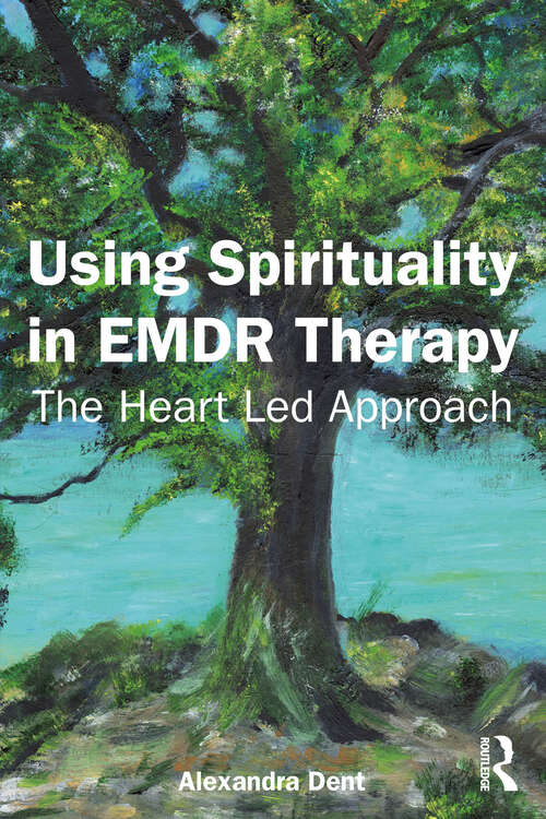 Book cover of Using Spirituality in EMDR Therapy: The Heart Led Approach (1)