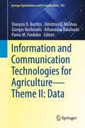 Information and Communication Technologies for Agriculture—Theme II: Data (Springer Optimization and Its Applications #183)