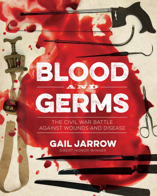 Book cover of Blood and Germs: The Civil War Battle Against Wounds and Disease