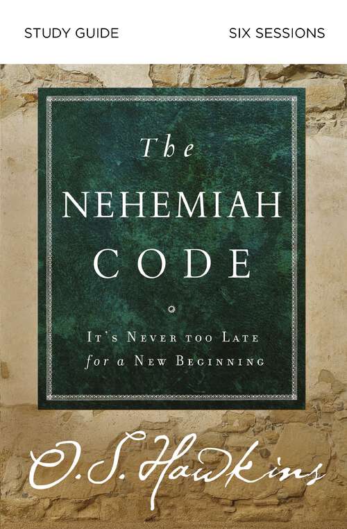 Book cover of The Nehemiah Code Study Guide: It's Never Too Late for a New Beginning
