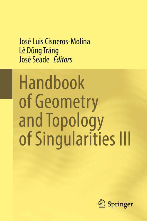 Handbook of Geometry and Topology of Singularities III