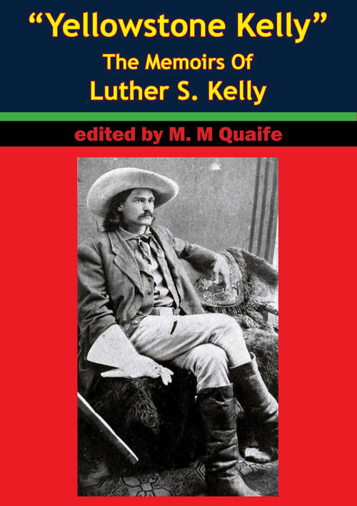 Book cover of “Yellowstone Kelly” - The Memoirs Of Luther S. Kelly