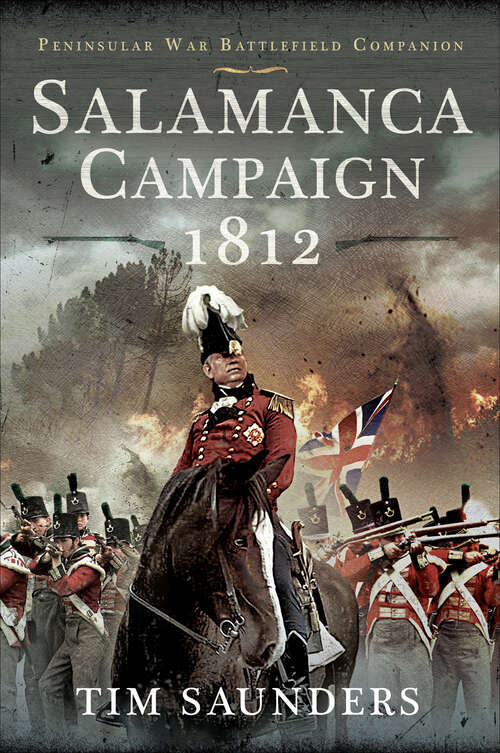 Book cover of Salamanca Campaign 1812 (Peninsular War Battlefield Companion)