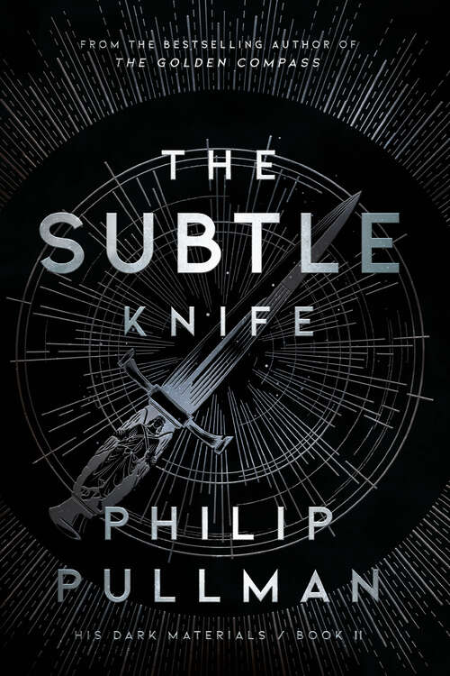 Book cover of His Dark Materials: The Golden Compass - The Subtle Knife - The Amber Spyglass (3) (His Dark Materials #2)