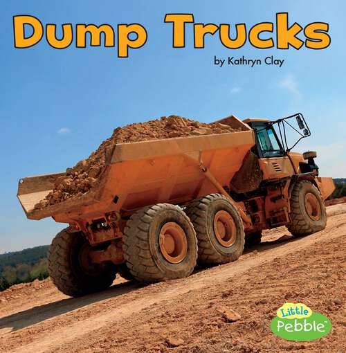Book cover of Dump Trucks (Construction Vehicles At Work Ser.)