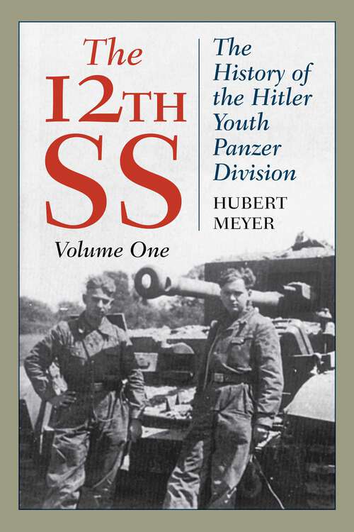 Book cover of The 12th SS: The History of the Hitler Youth Panzer Division