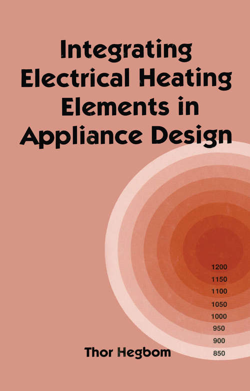 Book cover of Integrating Electrical Heating Elements in Product Design (ISSN: Vol. 101)