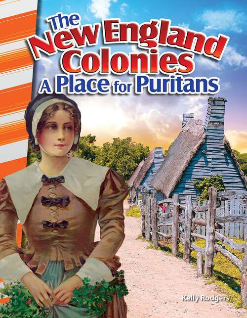 Book cover of The New England Colonies A Place for Puritans - Grades 4-5 - Guided Reading Level O: A Place For Puritans (Social Studies: Informational Text Ser.)