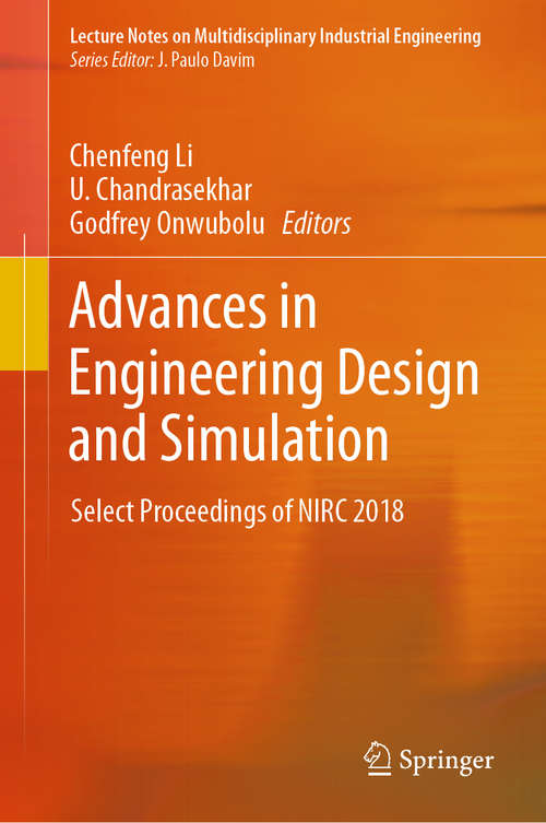 Book cover of Advances in Engineering Design and Simulation: Select Proceedings of NIRC 2018 (1st ed. 2020) (Lecture Notes on Multidisciplinary Industrial Engineering)