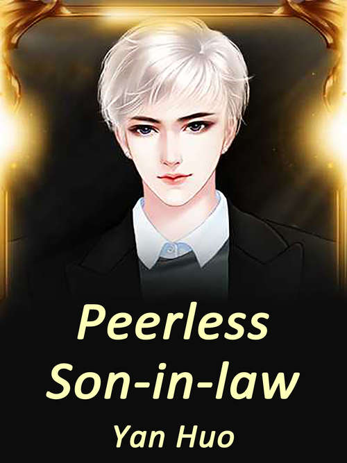 Peerless Son-in-law: Volume 1 (Volume 1 #1)