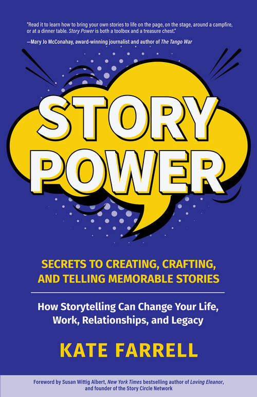 Book cover of Story Power: Secrets to Creating, Crafting, and Telling Memorable Stories