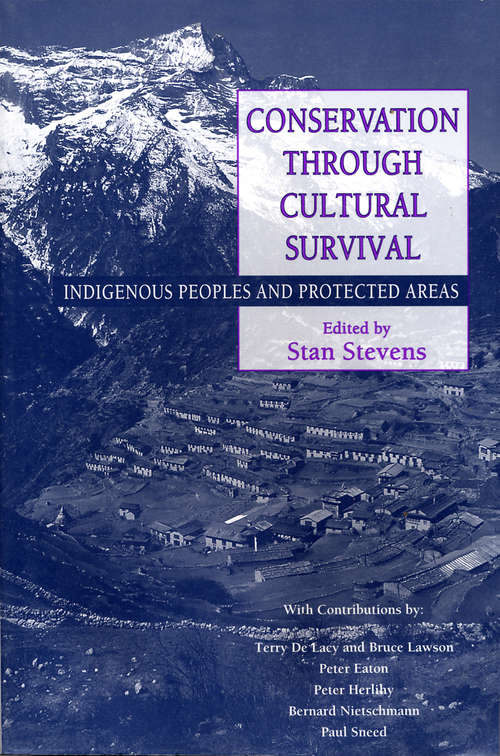 Conservation Through Cultural Survival: Indigenous Peoples And Protected Areas