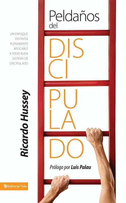 Book cover of Peldaños del discipulado: Un enfoque distinto, plenamente aplicable a todo buen sistema de discipulado
