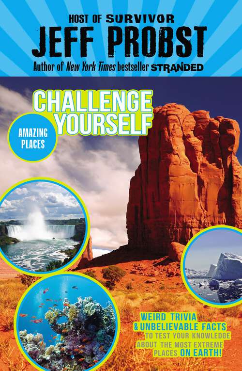 Book cover of Amazing Places: Weird trivia and unbelievable facts to test your knowledge about the most extreme places on earth! (Challenge Yourself #2)