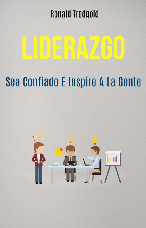 Book cover of Liderazgo: Sea Confiado E Inspire A La Gente