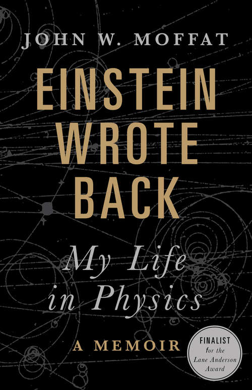 Book cover of Einstein Wrote Back: My Life in Physics