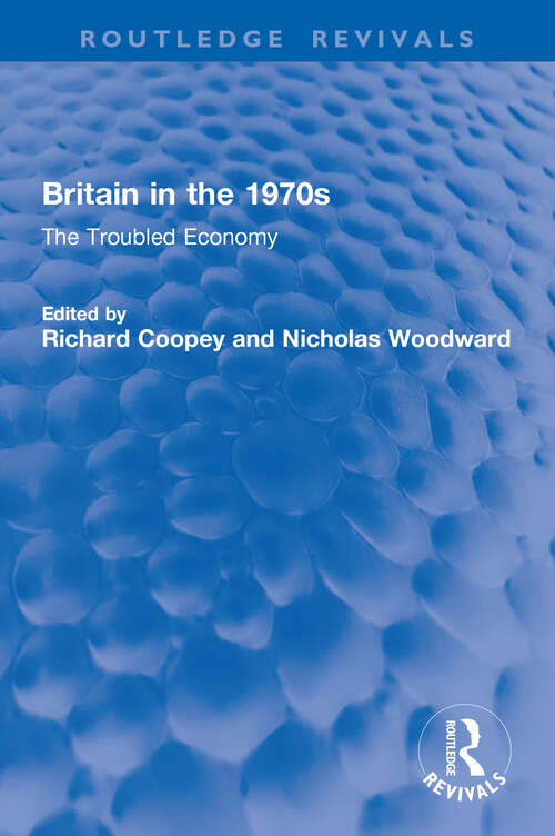 Book cover of Britain in the 1970s: The Troubled Economy (1) (Routledge Revivals)