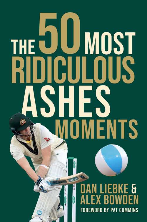 Book cover of The 50 Most Ridiculous Ashes Moments