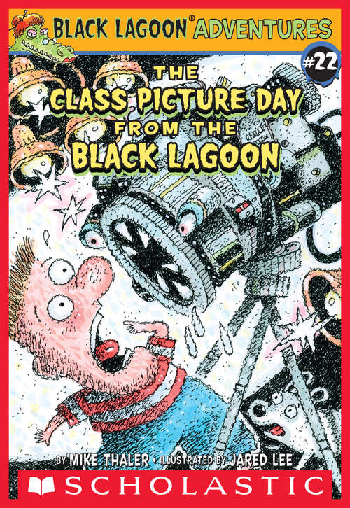 Book cover of The Class Picture Day from the Black Lagoon (Black Lagoon Adventures #22)