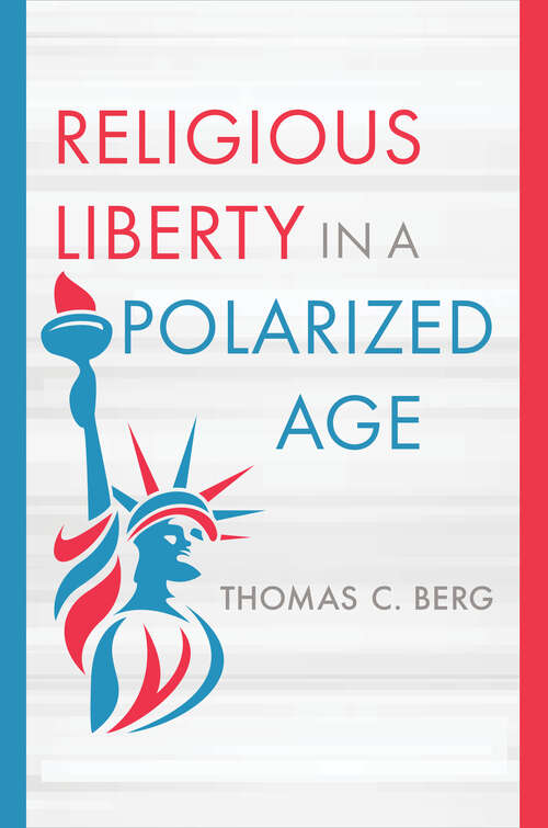 Book cover of Religious Liberty in a Polarized Age (Emory University Studies in Law and Religion)