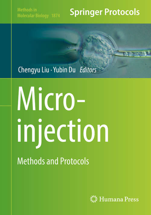 Microinjection: Methods And Protocols (Methods in Molecular Biology #1874)
