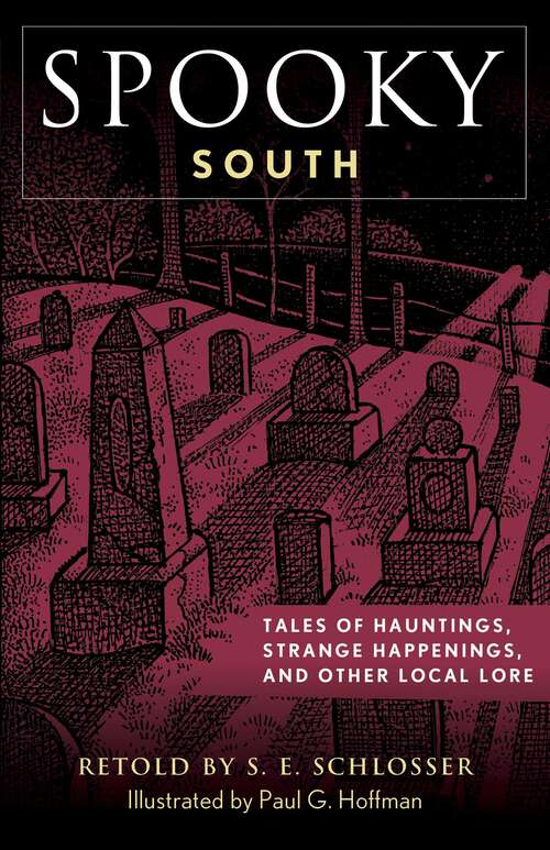 Book cover of Spooky South: Tales of Hauntings, Strange Happenings, and Other Local Lore (3rd Edition) (Spooky)