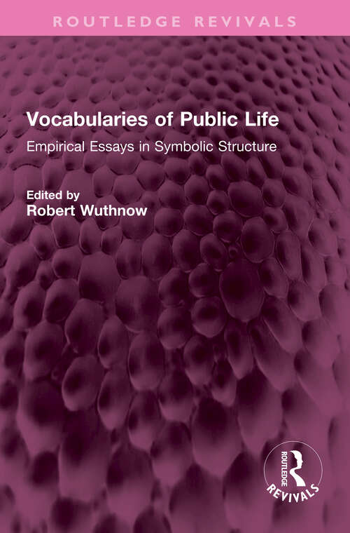 Vocabularies of Public Life: Empirical Essays in Symbolic Structure (Routledge Revivals)