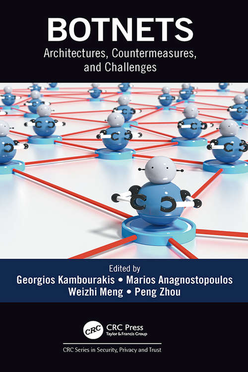 Botnets: Architectures, Countermeasures, and Challenges (Series in Security, Privacy and Trust)
