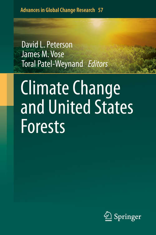 Climate Change and United States Forests (Advances in Global Change Research #57)