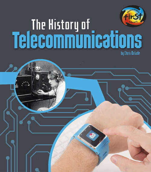 Book cover of The History of Telecommunications (The\history Of Technology Ser.)