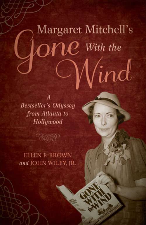 Book cover of Margaret Mitchell's Gone With the Wind: A Bestseller's Odyssey from Atlanta to Hollywood