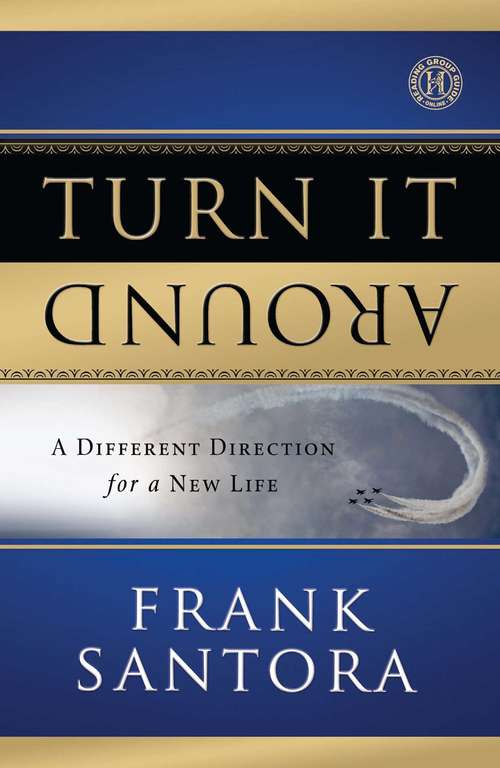 Book cover of Turn It Around: A Different Direction for Your Life