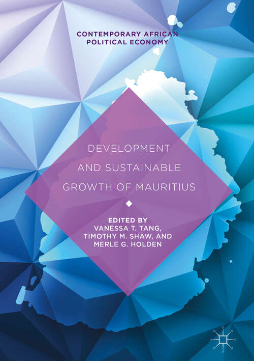 Development and Sustainable Growth of Mauritius (Contemporary African Political Economy)