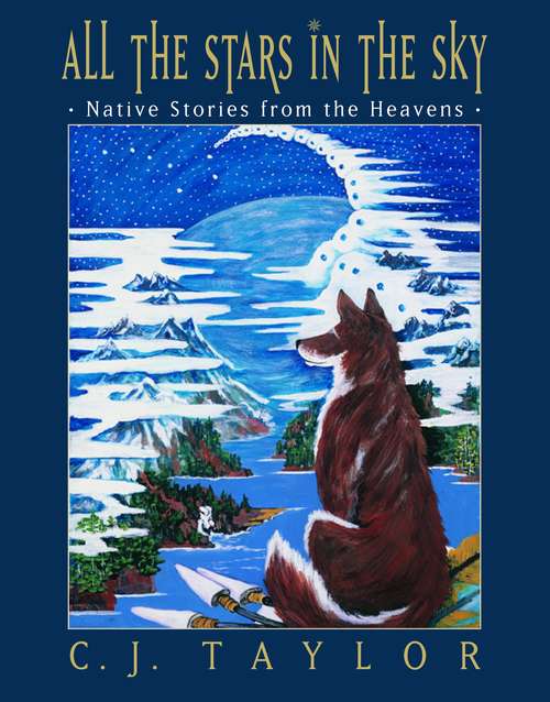 All the Stars in the Sky: Native Stories from the Heavens