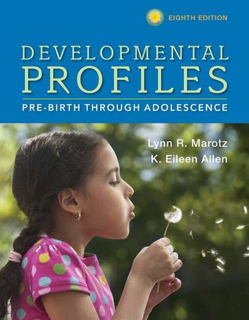 Developmental Profiles: Pre-Birth Through Adolescence (Eighth Edition)