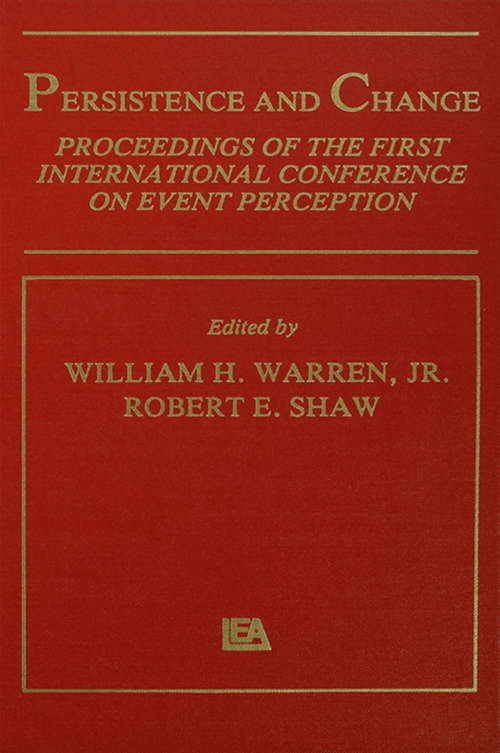 Persistence and Change: Proceedings of the First International Conference on Event Perception