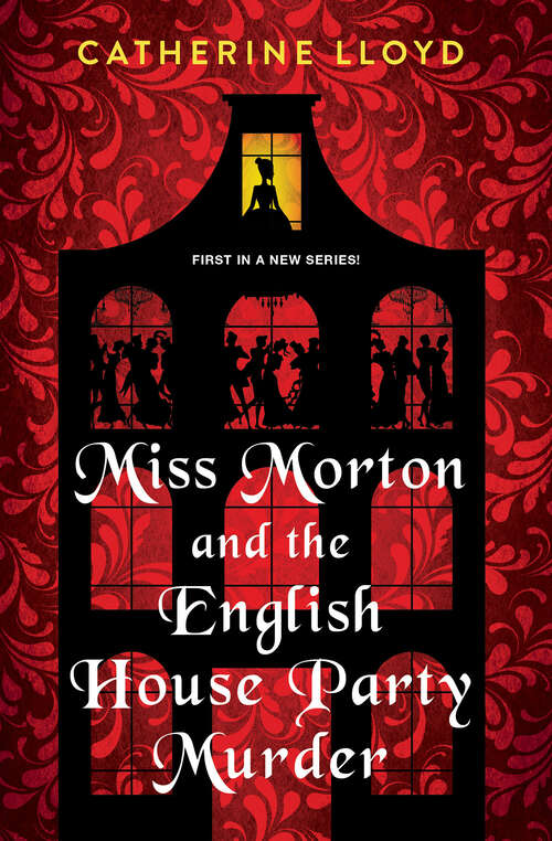 Miss Morton and the English House Party Murder: A Riveting Regency Historical Mystery (A Miss Morton Mystery #1)