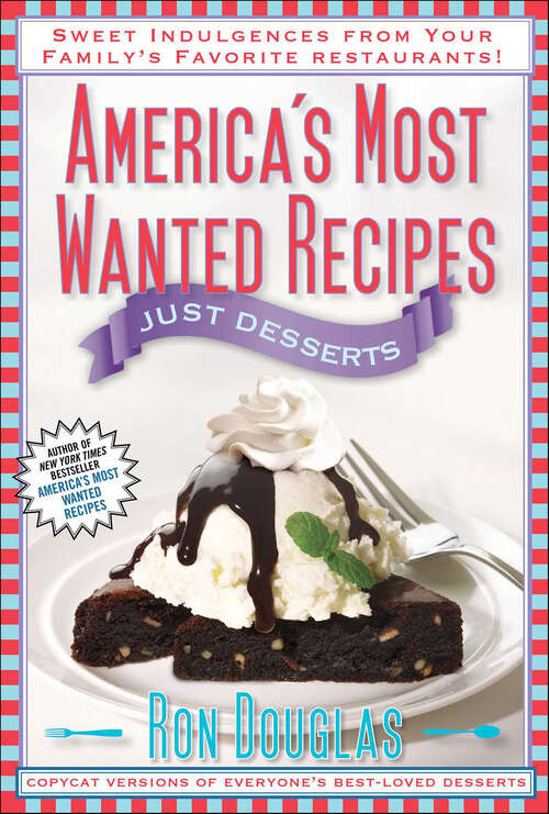 Book cover of America's Most Wanted Recipes Just Desserts