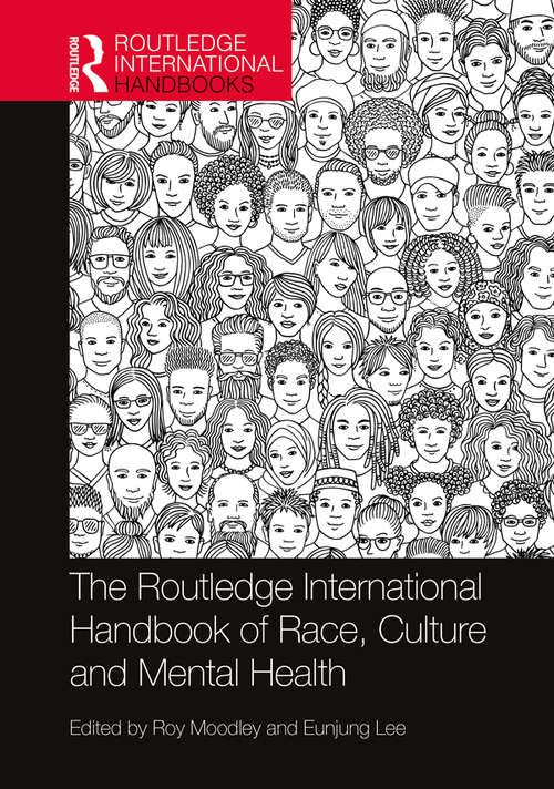 The Routledge International Handbook of Race, Culture and Mental Health (Routledge International Handbooks)