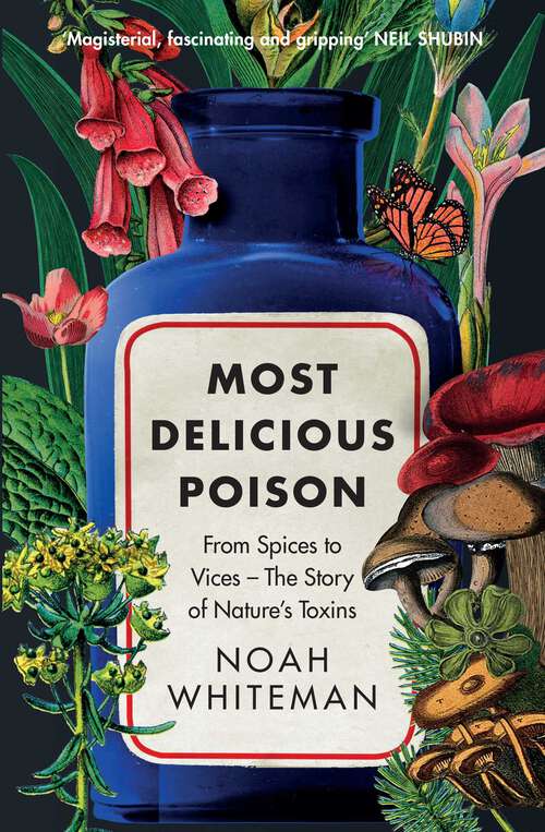 Book cover of Most Delicious Poison: From Spices to Vices – The Story of Nature's Toxins