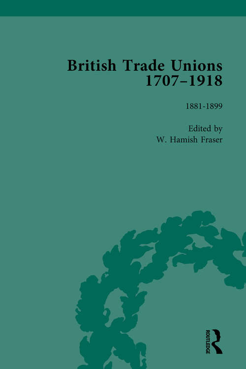 British Trade Unions, 1707-1918, Part II, Volume 6: 1880-1899
